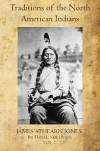Traditions of the North American Indians Volume I