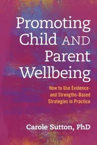 Promoting Child and Parent Wellbeing