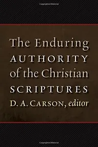 The Enduring Authority of the Christian Scriptures
