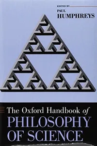 The Oxford Handbook of Philosophy of Science