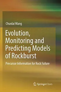 Evolution, Monitoring and Predicting Models of Rockburst