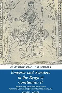 Emperor and Senators in the Reign of Constantius II