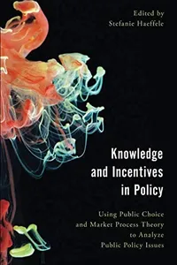 Knowledge and Incentives in Policy