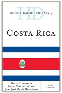 Historical Dictionary of Costa Rica