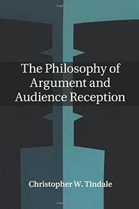 The Philosophy of Argument and Audience Reception