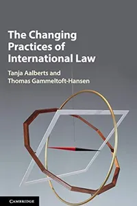 The Changing Practices of International Law