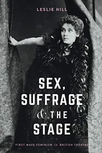 Sex, Suffrage and the Stage