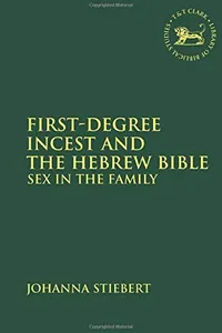 First-Degree Incest and the Hebrew Bible