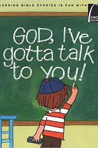 God, I've gotta talk to you!