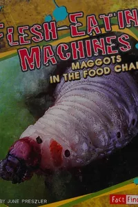 Flesh-eating machines