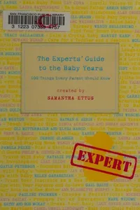 The experts' guide to the baby years
