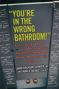 Capa de "You're in the wrong bathroom!" por Laura S. Erickson-Schroth