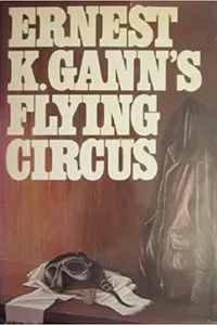 Ernest Gann’s Flying Circus