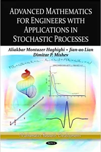 Advanced mathematics for engineers with applications in stochastic processes