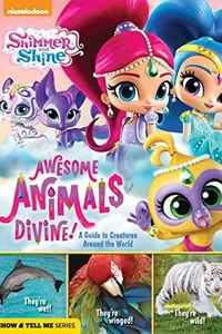 Shimmer and Shine : Awesome Animals Divine!