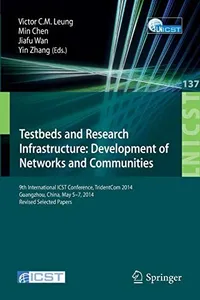 Testbeds and Research Infrastructure : Development of Networks and Communities
