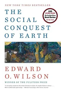 Cover of The Social Conquest of Earth by Edward Osborne Wilson