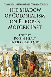 The Shadow of Colonialism on Europe’s Modern Past