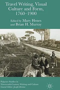 Capa de Travel Writing, Visual Culture, and Form, 1760-1900