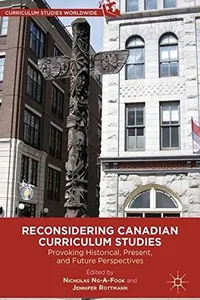 Reconsidering Canadian curriculum studies