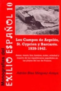 Los campos de Argelés, Saint Cyprien y Barcarés, 1939-1942