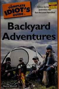 The complete idiot's guide to backyard adventures