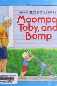 Moompa, Toby, and Bomp