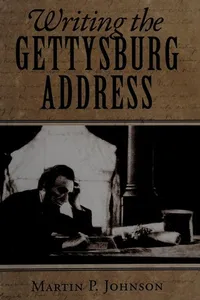 Writing the Gettysburg Address
