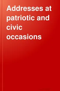 Addresses at patriotic and civic occasions
