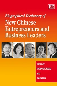 Biographical dictionary of new Chinese entrepreneurs and business leaders =