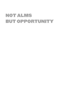 Not alms but opportunity