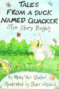 Tales from a duck named Quacker, the story begins
