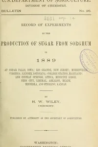 Record of experiments in the production of sugar from sorghum in 1889 at Cedar Falls, Iowa; Rio Grande, New Jersey; Morrisville, Virginia; Kenner, Louisiana; College Station, Maryland; and Conway Springs, Attica, Medicine Lodge, Ness City, Liberal, Arkalon, Meade, Minneola, and Sterling, Kansas / by