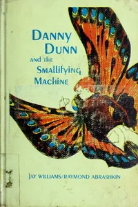 Danny Dunn and the smallifying machine