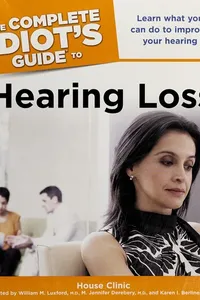 The complete idiot's guide to hearing loss