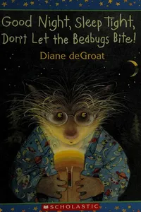 Good night, sleep tight, don't let the bedbugs bite