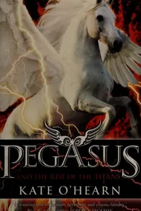 Pegasus and the Rise of the Titans (Pegasus #5)