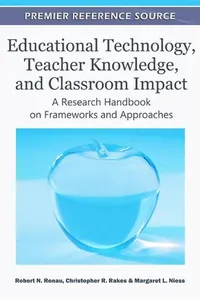 Educational technology, teacher knowledge, and classroom impact