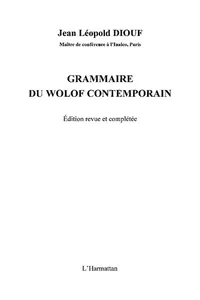 GRAMMAIRE DU WOLOF CONTEMPORAIN - Edition revue et comple te e