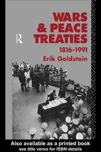 Wars and peace treaties, 1816-1991