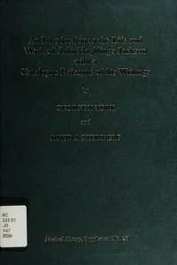 An introduction to the life and work of John Hughlings Jackson with a catalogue raisonné of his writings