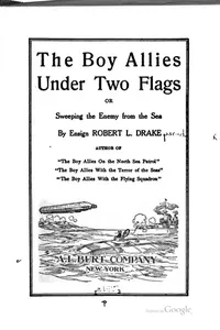 The boy allies under two flags, or, Sweeping the enemy from the sea