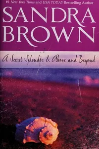 Novels (Above and Beyond / Secret Splendor)