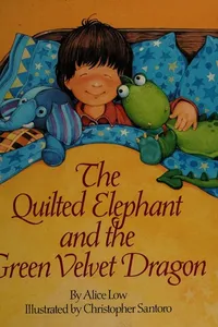 The quilted elephant and the green velvet dragon