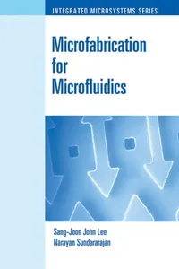 Microfabrication for microfluidics