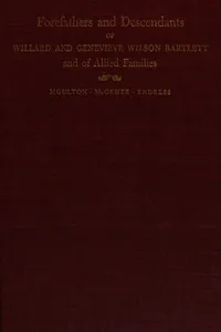 Forefathers and descendants of Willard & Genevieve Wilson Bartlett