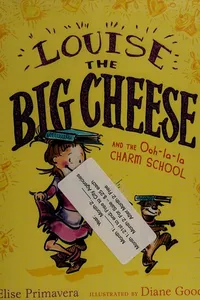 Louise the big cheese and the Ooh-la-la Charm School