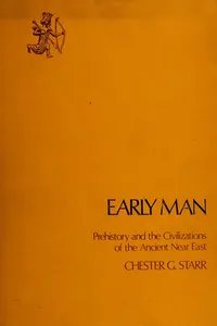 Early man; prehistory and the civilizations of the ancient Near East