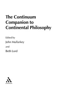 The Continuum companion to continental philosophy