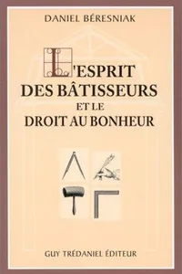 L' esprit des bâtisseurs et le droit au bonheur